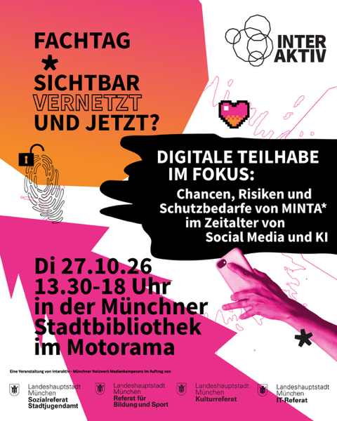 Plakat: Fachtag „Sichtbar, vernetzt und jetzt? – Digitale Teilhabe im Fokus“, Dienstag 27.10.2026, 13:30–18 Uhr, Münchner Stadtbibliothek im Motorama. Eine Veranstaltung von Interaktiv im Auftrag der Landeshauptstadt München